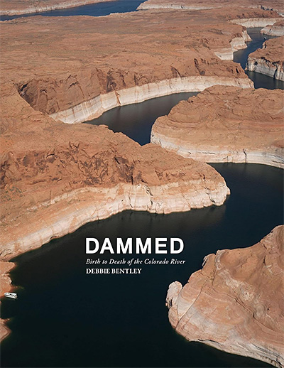 Dammed: Birth to Death of the Colorado River