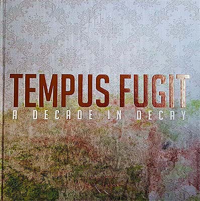 Tempus Fugit: A Decade in Decay