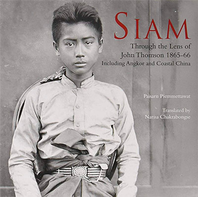 Siam: Through the Lens of John Thomson 1865–66