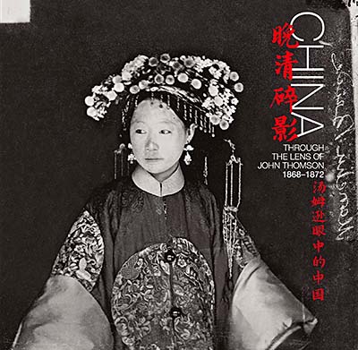 China: Through the Lens of John Thomson (1868–1872)