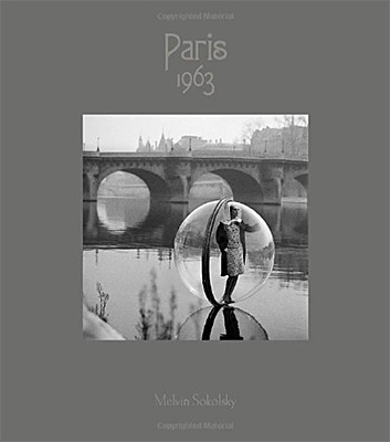 Melvin Sokolsky: Paris 1963 / Paris 1965