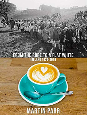 Martin Parr: From the Pope to a Flat White, Ireland 1979–2019