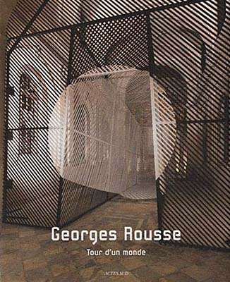 Georges Rousse: Tour d'un monde (1981–2008)