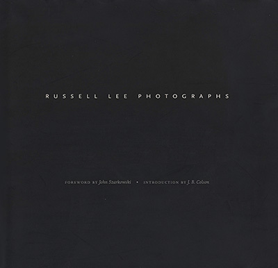 Russell Lee Photographs: Images from the Russell Lee Photograph Collection at the Center for American History