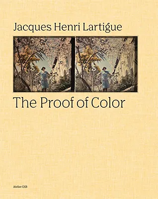 Jacques-Henri Lartigue: The Proof of Color