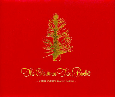 The Christmas Tree Bucket: Trent Parke's Family Album