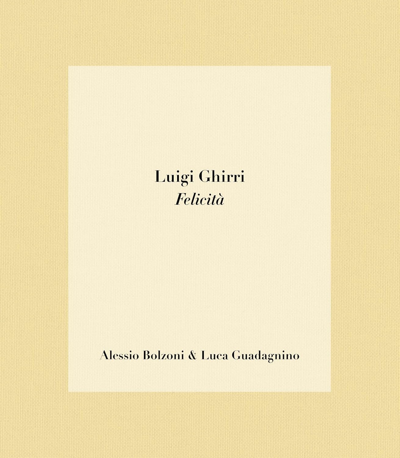 Luigi Ghirri: Felicità