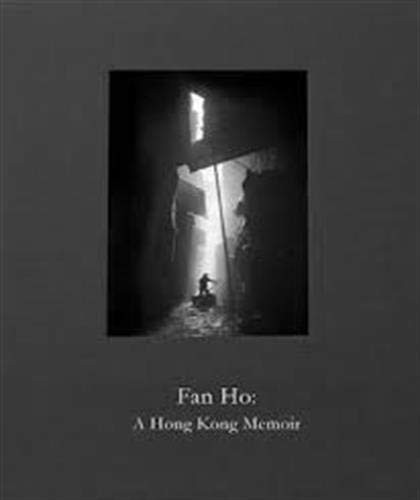 Fan Ho: A Hong Kong Memoir｜何藩：香港回憶