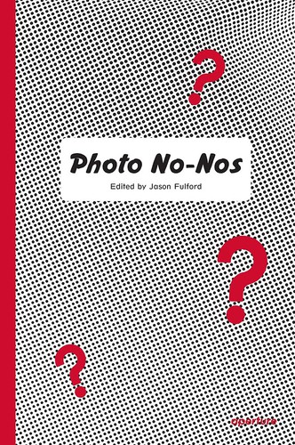 Photo No-Nos: Meditations on What Not to Photograph｜摄影禁忌：关于“不该拍什么”的冥想
