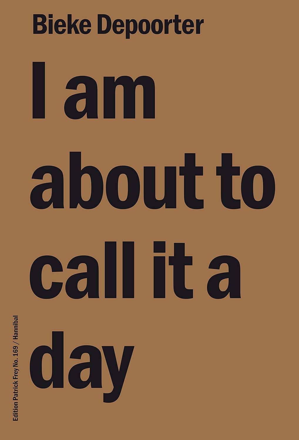 I Am About to Call It a Day