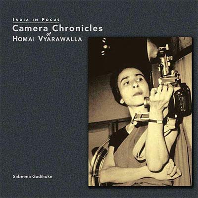 Camera Chronicles of Homai Vyarawalla