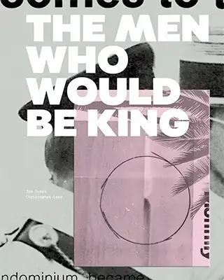 The Men Who Would Be King