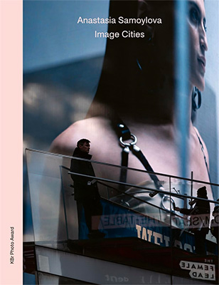 Anastasia Samoylova: Image Cities｜阿纳斯塔西娅·萨莫伊洛娃：影像之城