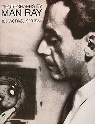 Photographs by Man Ray: 105 Works, 1920-1934｜曼·雷摄影作品集：1920-1934年105件作品