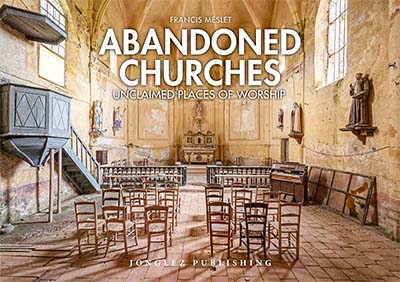 Abandoned Churches: Unclaimed Places of Worship｜废弃教堂：无人认领的礼拜之地