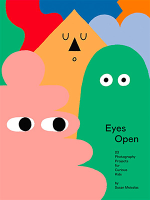 Eyes Open: 23 Photography Projects for Curious Kids｜睁开眼睛：23个好奇儿童摄影项目