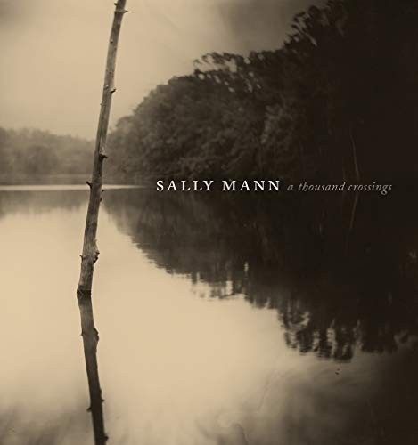 Sally Mann: A Thousand Crossings｜萨莉·曼恩：千次跨越