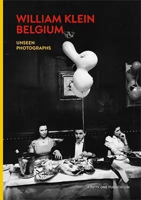 William Klein Belgium: Unseen Photographs｜威廉·克莱恩比利时：未公开摄影作品