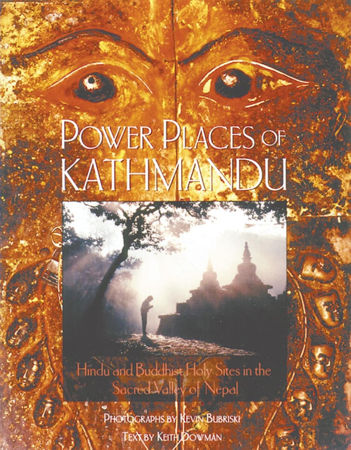 Power Places of Kathmandu: Hindu and Buddhist Holy Sites in the Sacred Valley of Nepal｜加德满都的能量之地：尼泊尔神圣山谷中的印度教和佛教圣地