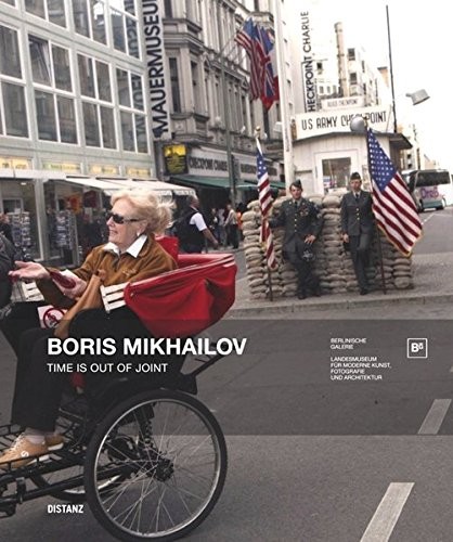 Boris Mikhailov: Time is Out of Joint