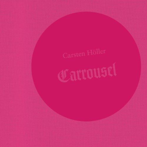Carsten Höller: Carrousel