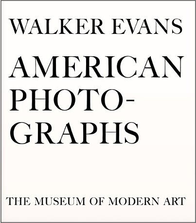 Walker Evans: American Photographs: Seventy-Fifth Anniversary Edition