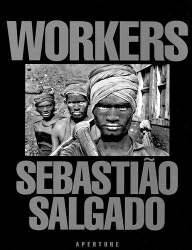 Sebastião Salgado: Workers: An Archaeology of the Industrial Age｜塞巴斯蒂昂·萨尔加多：工人——工业时代的考古学