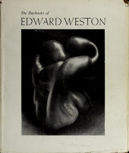 The Daybooks of Edward Weston: Volume II, California