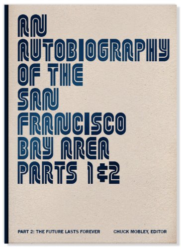 An Autobiography of the San Francisco Bay Area, Parts 1 & 2