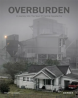 Overburden: A Journey Into the Soul of Central Appalachia｜覆盖层：中阿巴拉契亚灵魂之旅